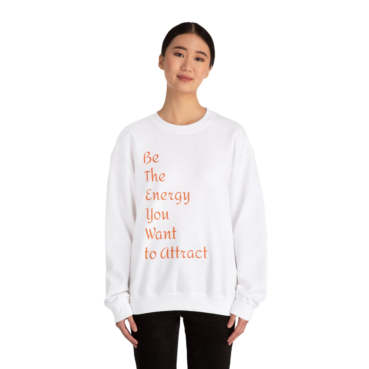 Inspirational Energy Sweatshirt - Unisex Crewneck with Motivational Quote