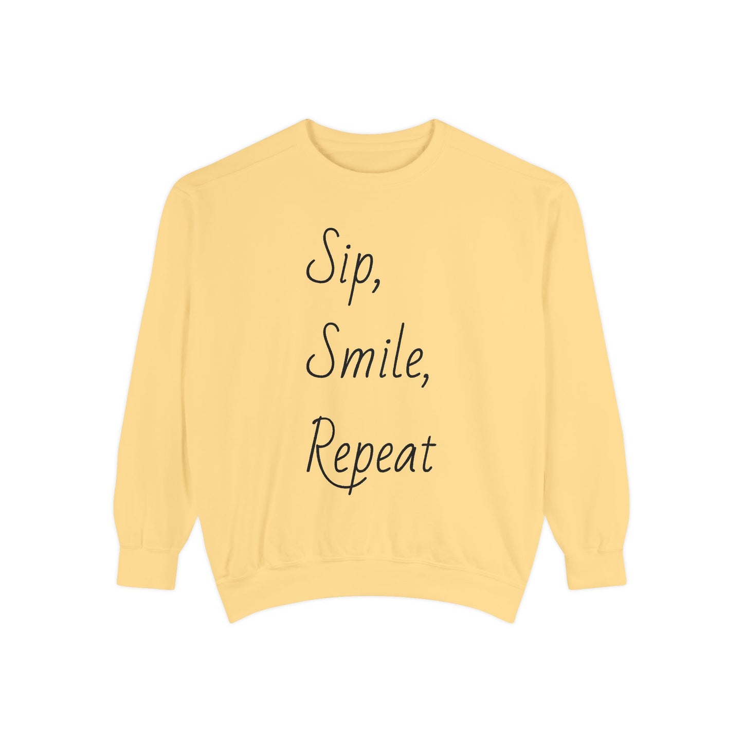 Sip, Smile, Repeat Unisex Garment-Dyed Sweatshirt - Cozy Casual Wear for Positive Vibes