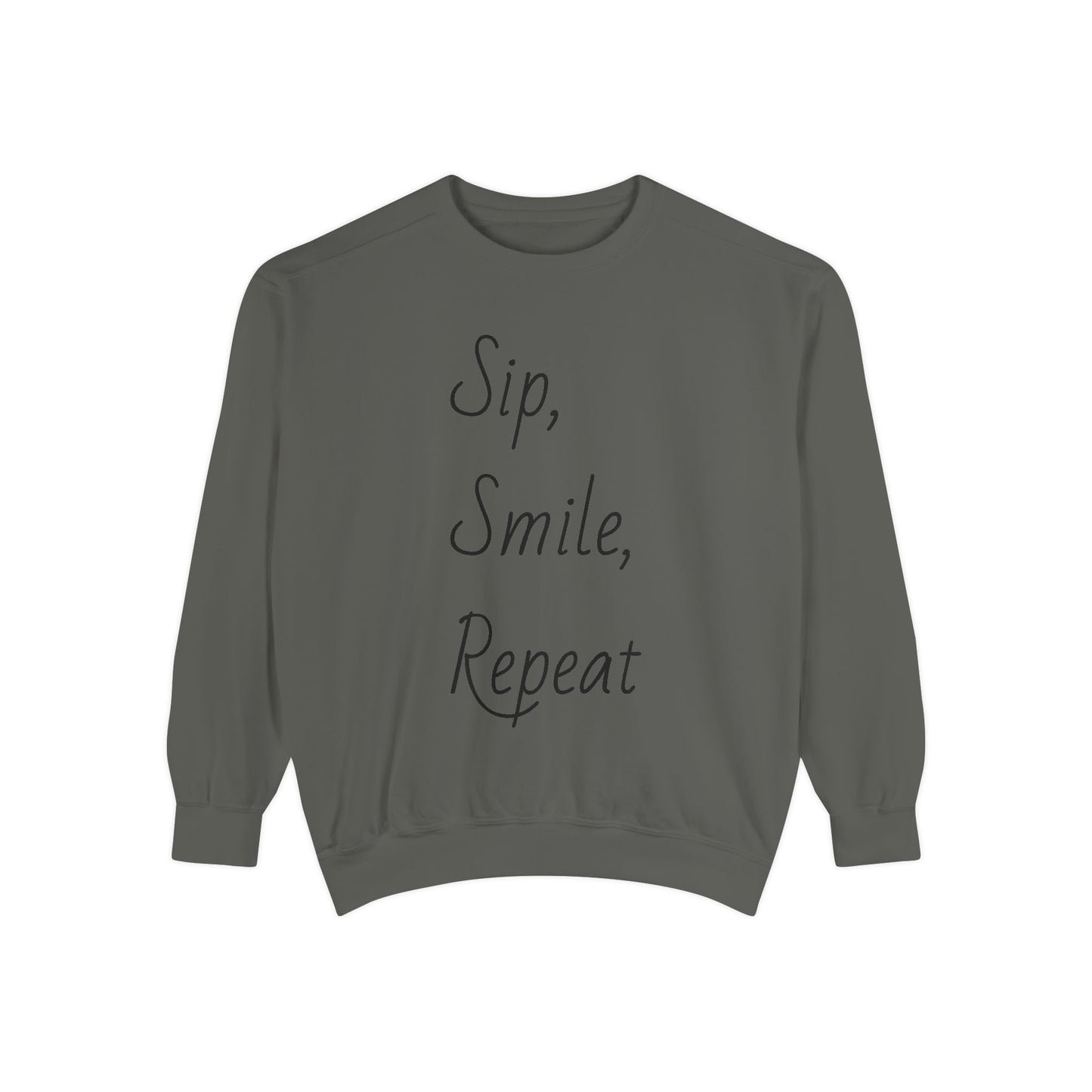 Sip, Smile, Repeat Unisex Garment-Dyed Sweatshirt - Cozy Casual Wear for Positive Vibes