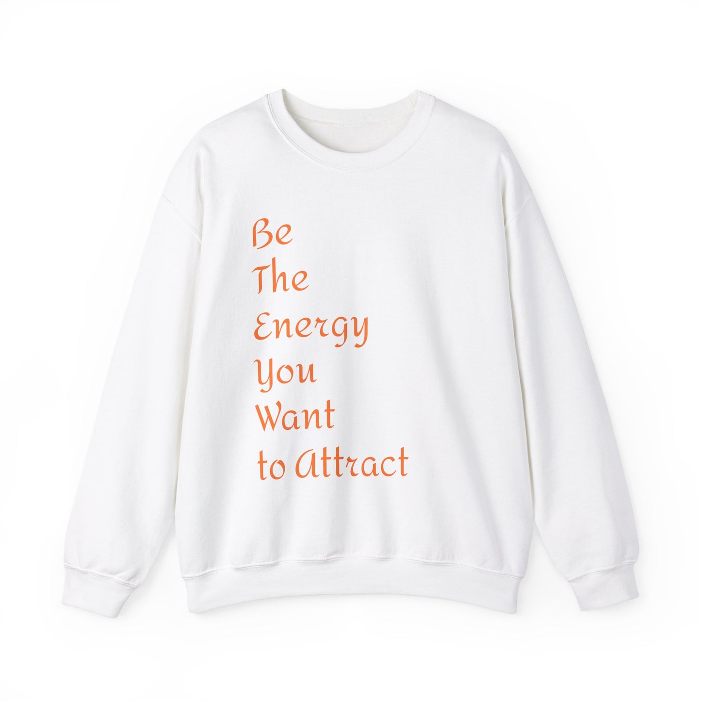 Inspirational Energy Sweatshirt - Unisex Crewneck with Motivational Quote