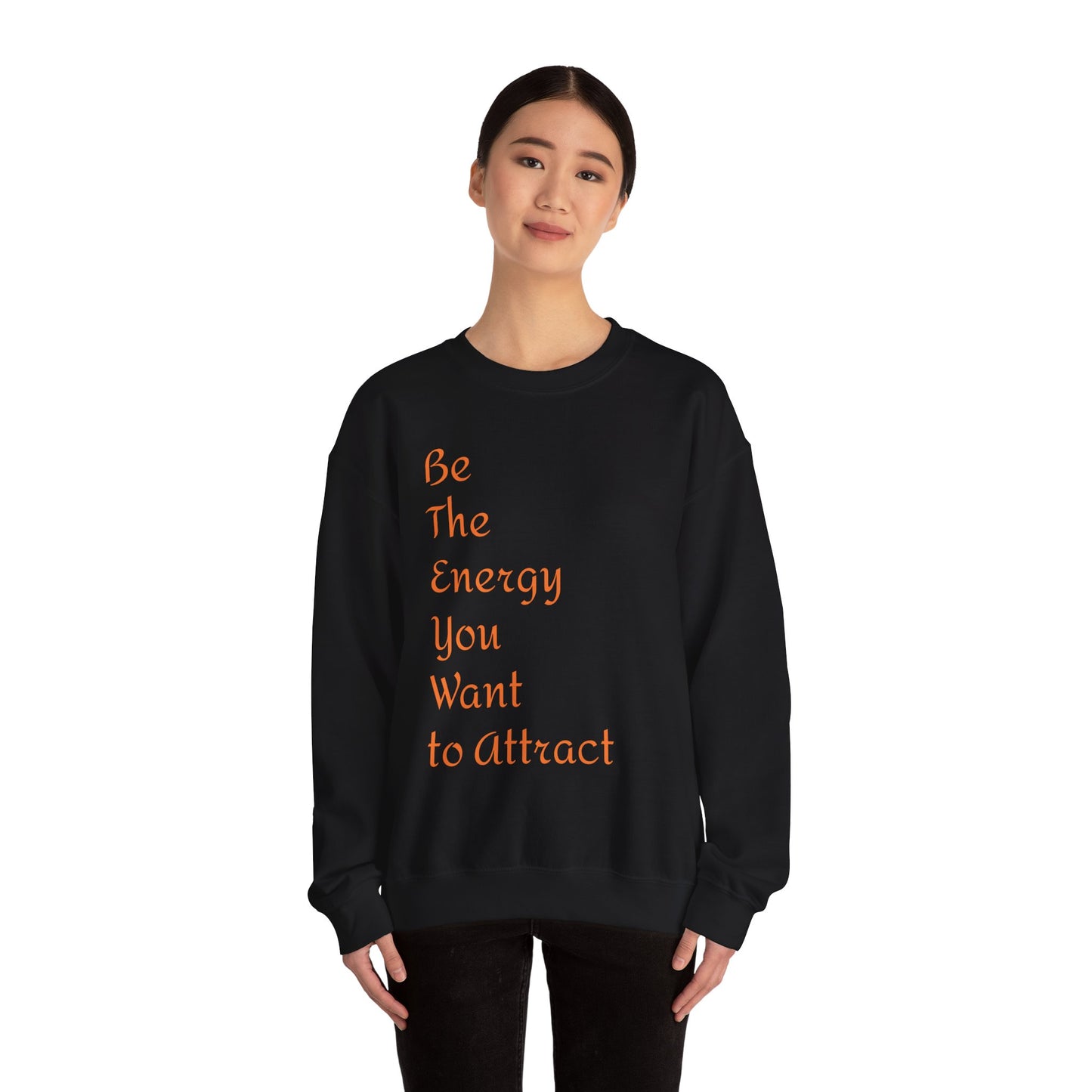 Inspirational Energy Sweatshirt - Unisex Crewneck with Motivational Quote