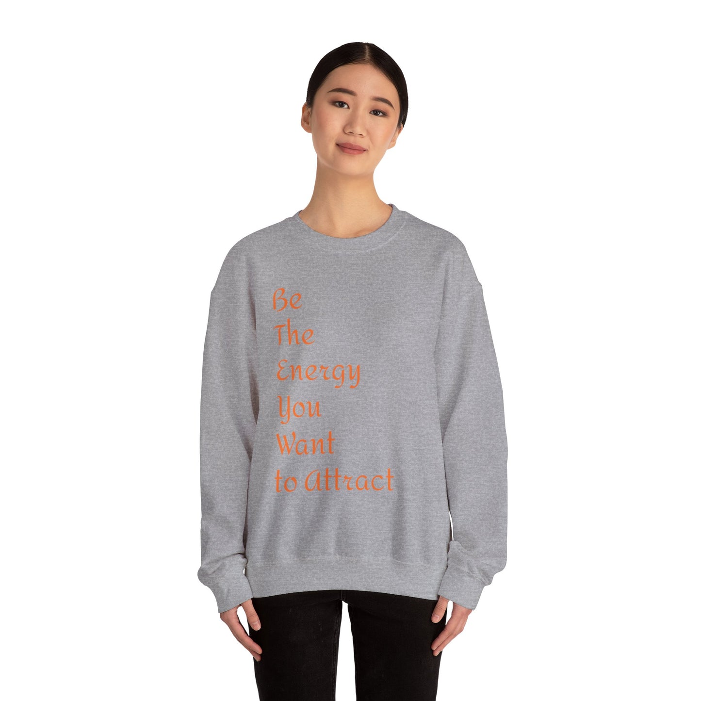 Inspirational Energy Sweatshirt - Unisex Crewneck with Motivational Quote