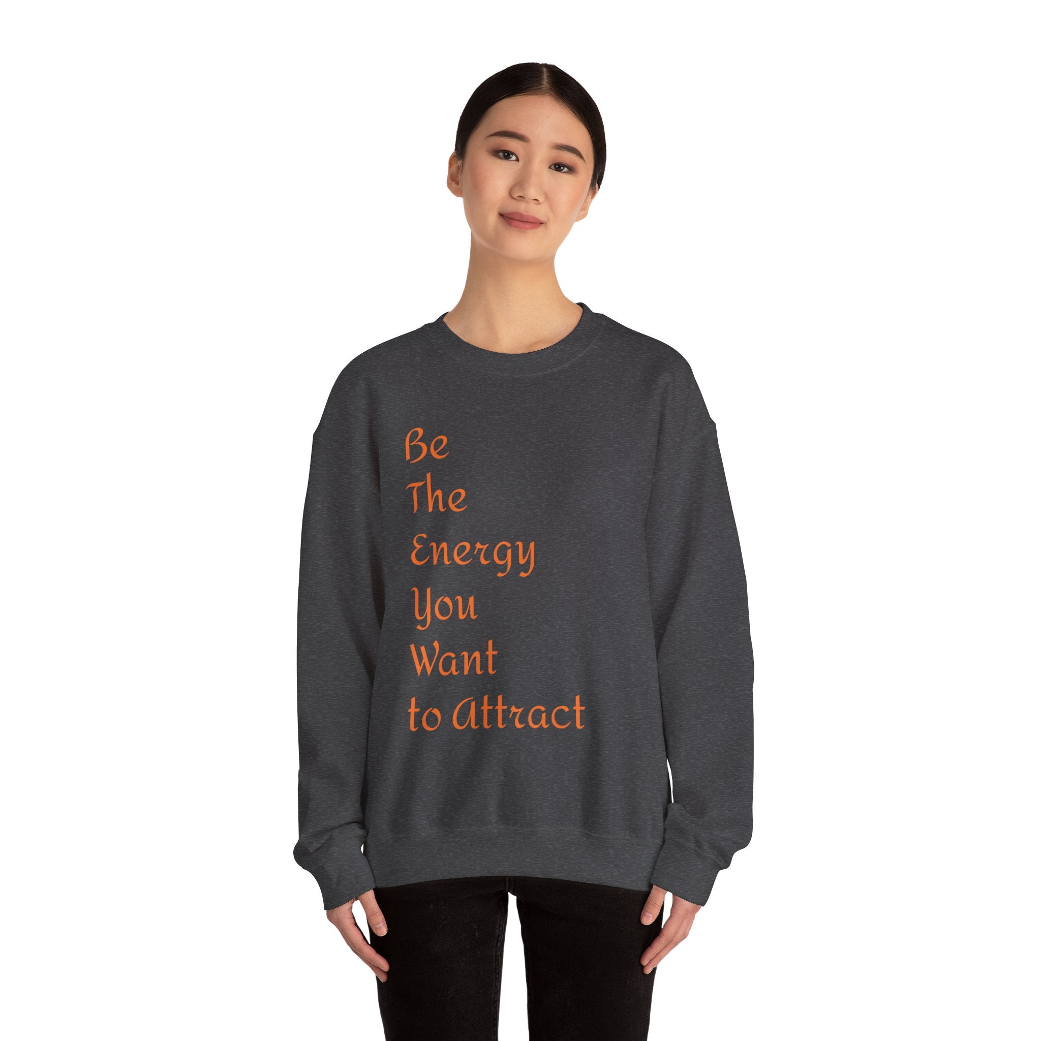 Inspirational Energy Sweatshirt - Unisex Crewneck with Motivational Quote