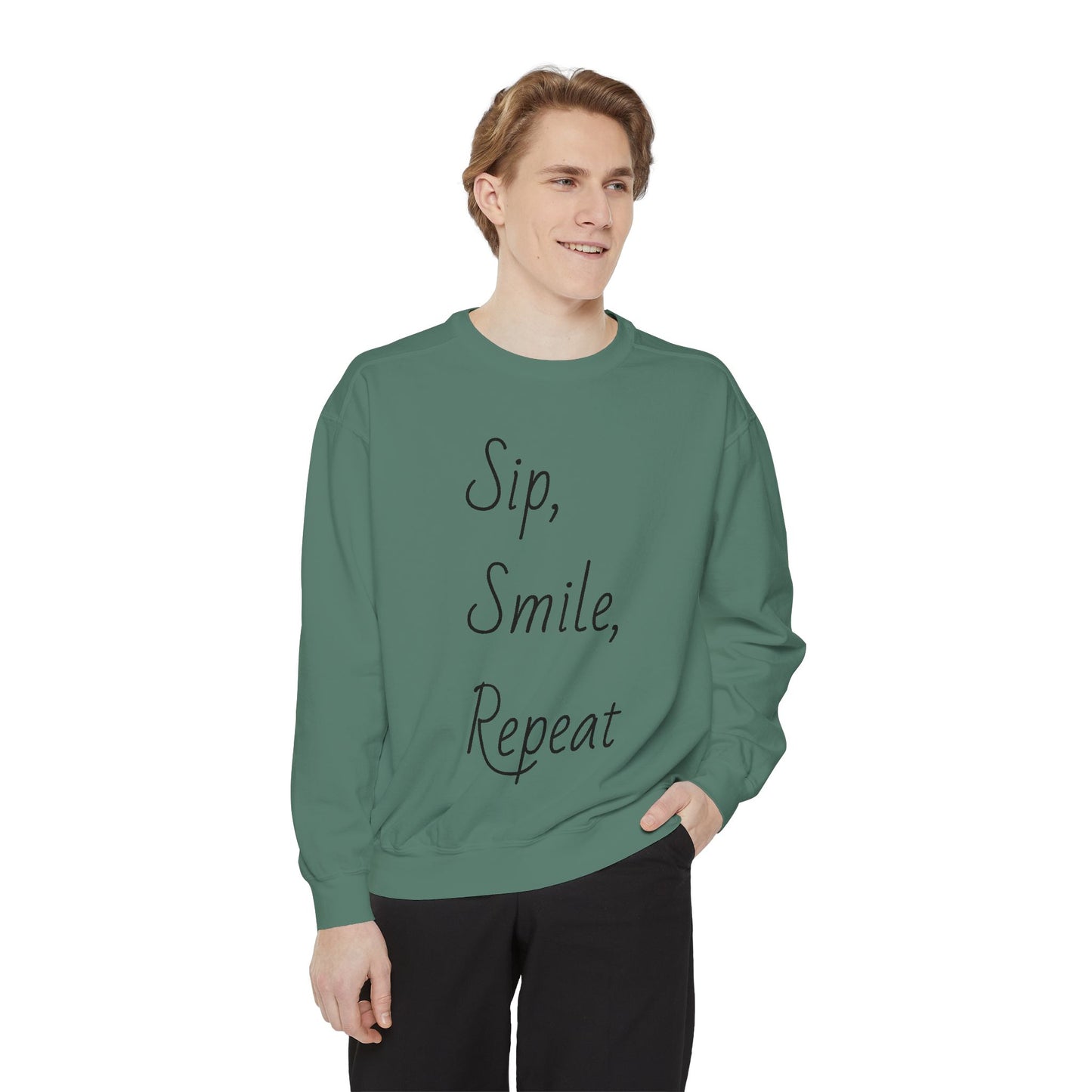 Sip, Smile, Repeat Unisex Garment-Dyed Sweatshirt - Cozy Casual Wear for Positive Vibes