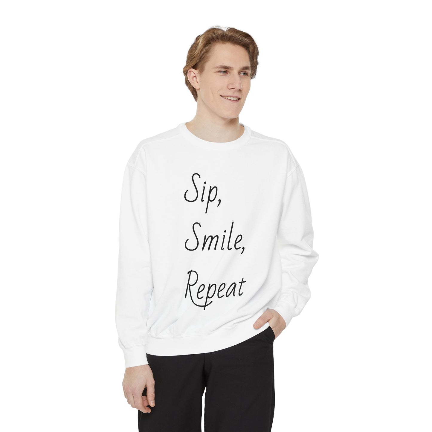 Sip, Smile, Repeat Unisex Garment-Dyed Sweatshirt - Cozy Casual Wear for Positive Vibes