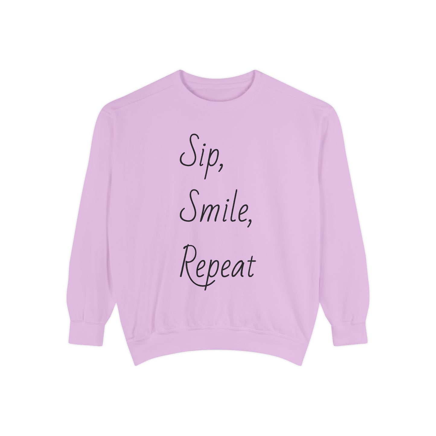 Sip, Smile, Repeat Unisex Garment-Dyed Sweatshirt - Cozy Casual Wear for Positive Vibes