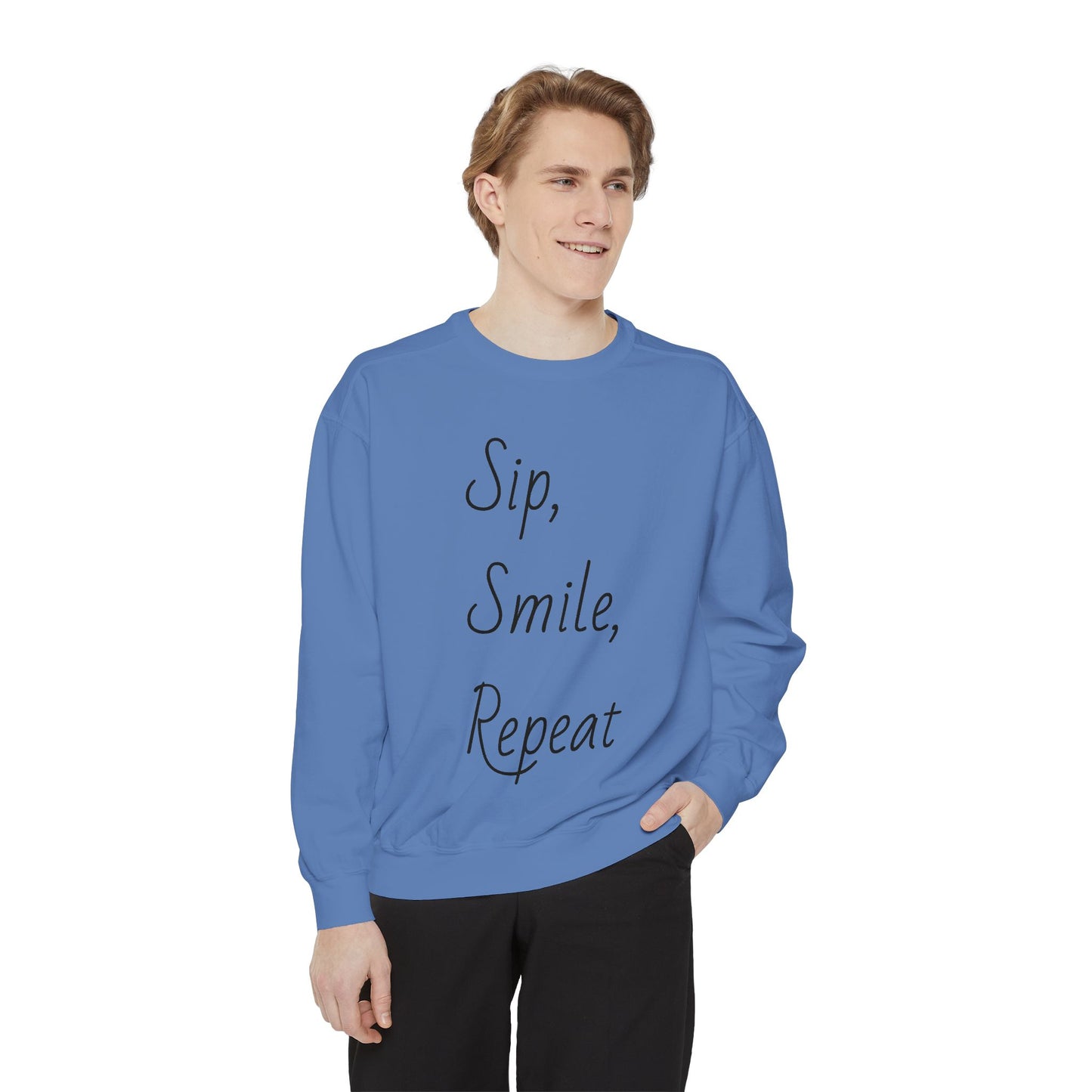 Sip, Smile, Repeat Unisex Garment-Dyed Sweatshirt - Cozy Casual Wear for Positive Vibes