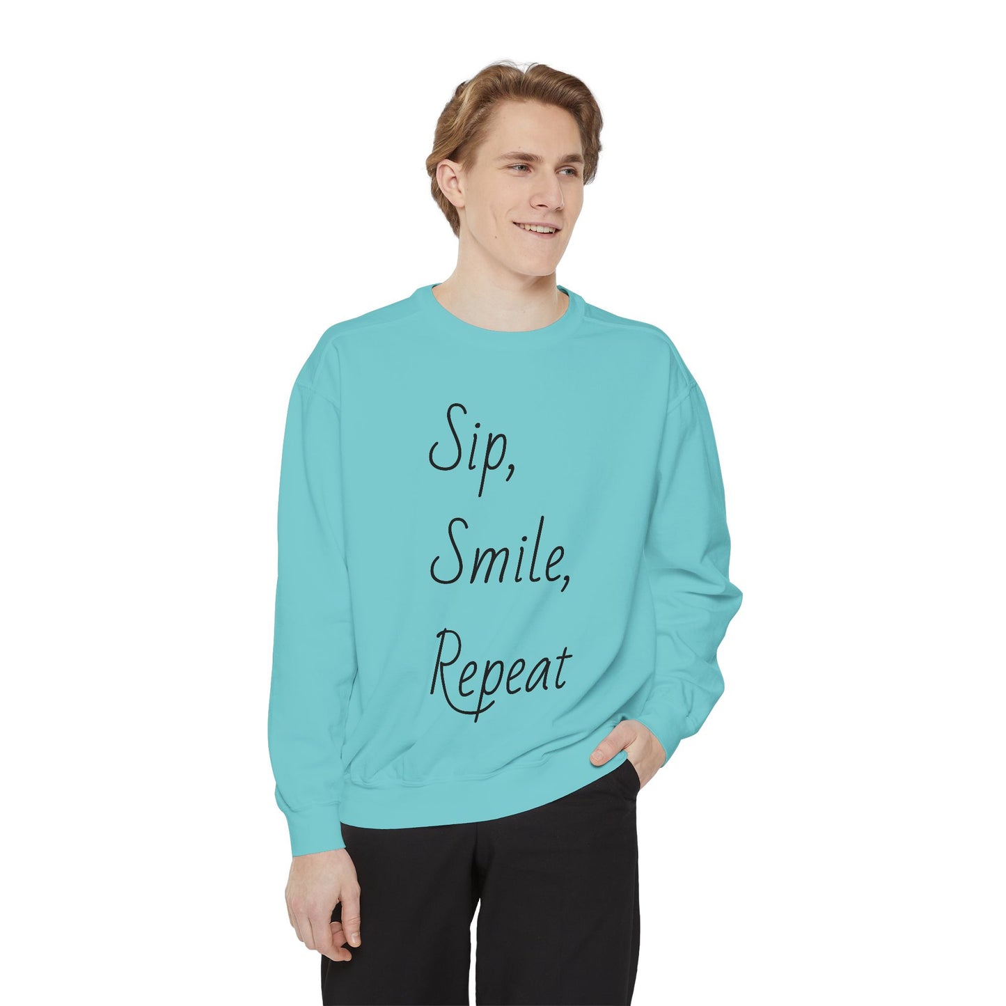 Sip, Smile, Repeat Unisex Garment-Dyed Sweatshirt - Cozy Casual Wear for Positive Vibes