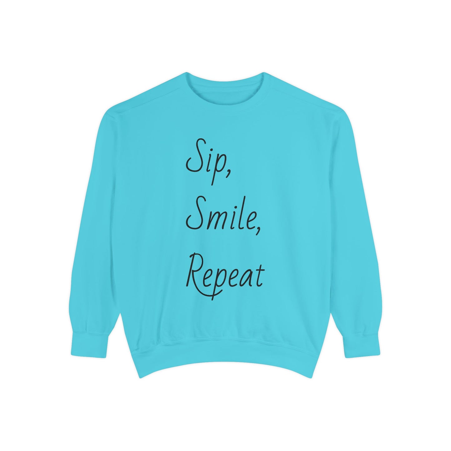 Sip, Smile, Repeat Unisex Garment-Dyed Sweatshirt - Cozy Casual Wear for Positive Vibes