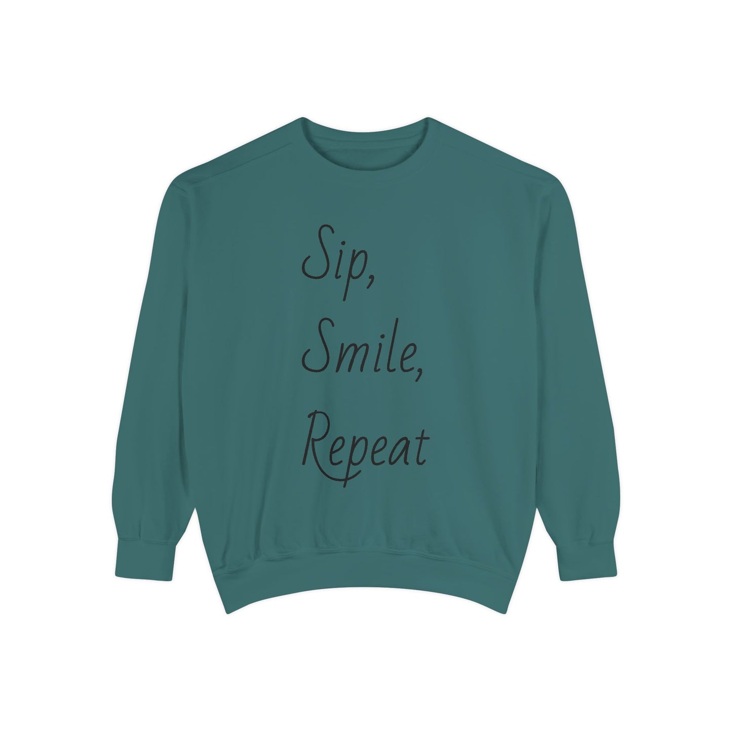 Sip, Smile, Repeat Unisex Garment-Dyed Sweatshirt - Cozy Casual Wear for Positive Vibes