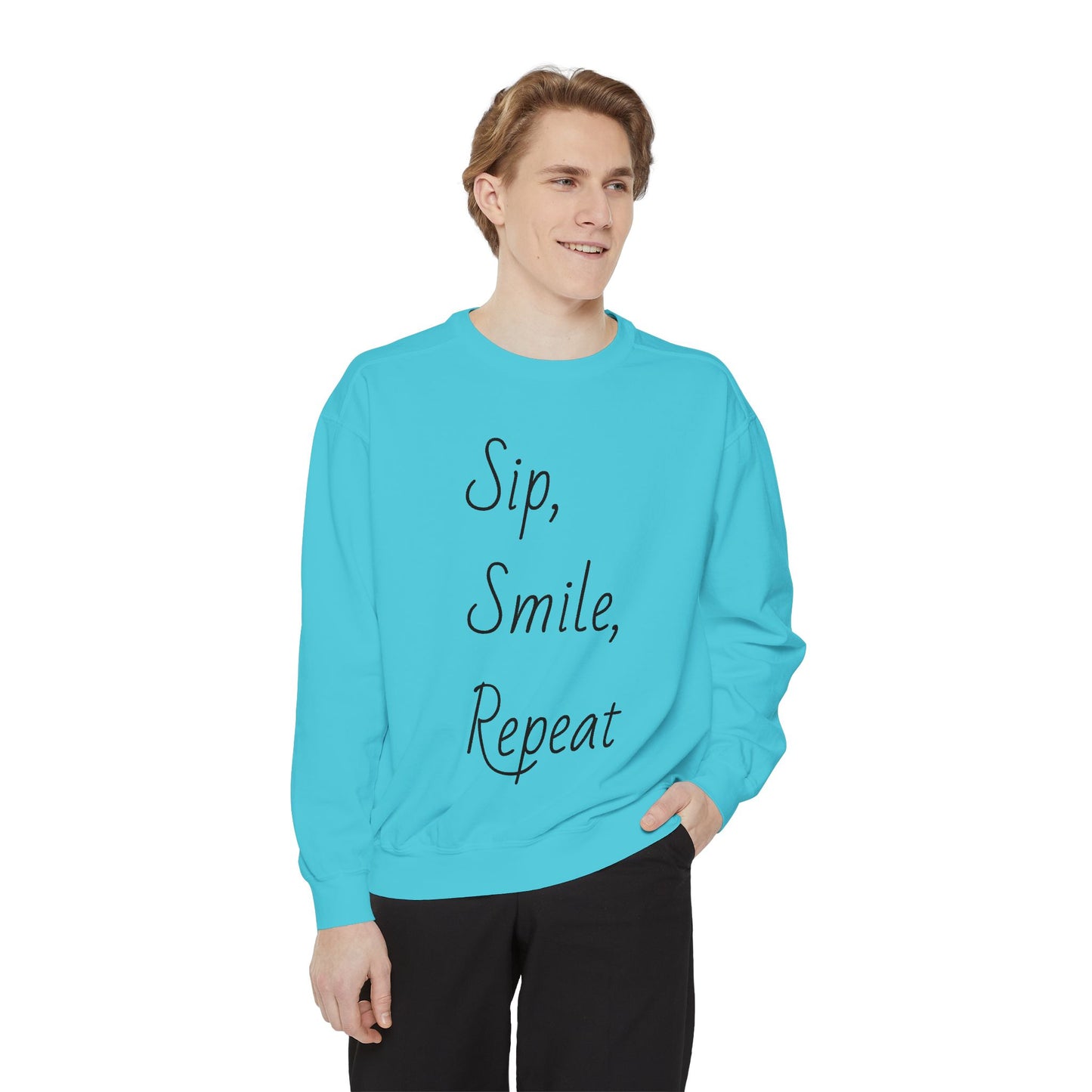 Sip, Smile, Repeat Unisex Garment-Dyed Sweatshirt - Cozy Casual Wear for Positive Vibes